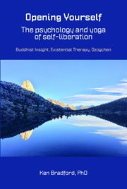 Opening yourself: the psychology and yoga of self-liberation cover image