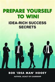 Prepare yourself to win! idea-rich success secrets : Rich Success Secrets cover image
