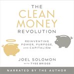 The clean money revolution cover image