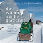 The Winter Market Gardener cover image