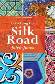 Travelling the silk road. A Journey on the Orient Silk Road Express cover image
