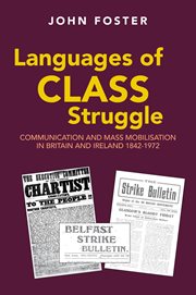 Languages of Class Struggle : Communication And Mass Mobilisation In Britain And Ireland 1842-1972 cover image