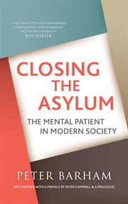 Closing the asylum : the mental patient in modern society cover image