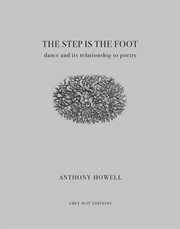 The step is the foot. Dance and Its Relationship to Poetry cover image