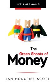 The green shoots of money. LET'S GET GOING! cover image