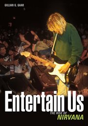 Entertain us : the rise of Nirvana cover image