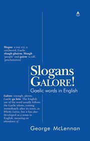 Slogans galore!. Gaelic words in English cover image