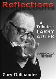 Reflections : a tribute to Larry Adler cover image