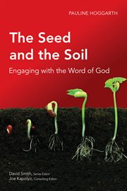 The seed and the soil : engaging with the word of God cover image