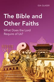 The Bible and other faiths : what does the Lord require of us? cover image