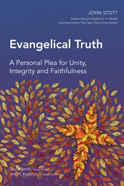 Evangelical truth : a personal plea for unity, integrity and faithfulness cover image