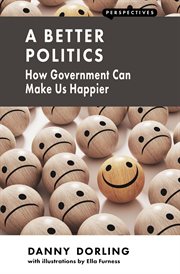 A better politics : how government can make us happier cover image