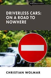 Driverless cars: on a road to nowhere cover image