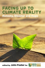 Facing up to climate reality : honesty, disaster and hope cover image