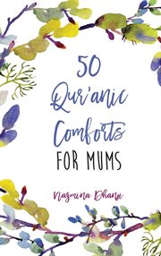 50 Qur'anic comforts for mums cover image