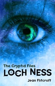 Loch Ness : the cryptid files cover image