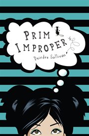 Prim Improper : the Rather Witty Teenage Diary of Primrose Leary cover image