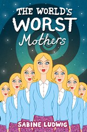 The world's worst mothers cover image