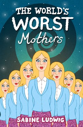 Cover image for The World's Worst Mothers