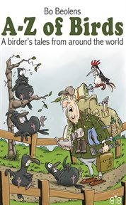 A-Z of birds : a birder's tales from around the world cover image