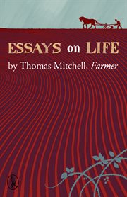 Essays on Life by Thomas Mitchell, Farmer cover image