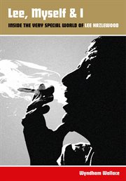 Lee, myself & I : inside the very special world of Lee Hazlewood cover image