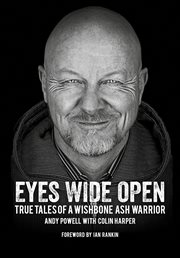 Eyes wide open : true tales of a Wishbone Ash warrior cover image