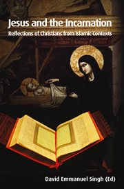 Jesus and the incarnation : reflections of Christians from Islamic contexts cover image