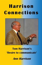 Harrison connections:. Tom Harrison's 'Desire to Communicate' cover image