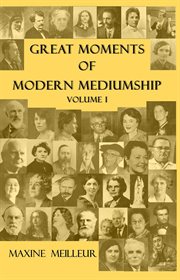 Great moments of modern mediumship, volume 1 cover image