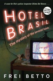 Hotel Brasil: the mystery of the severed heads cover image