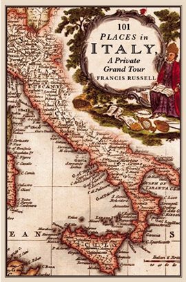 Cover image for 101 Places In Italy: A Private Grand Tour