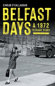 Belfast days : a 1972 teenage diary cover image