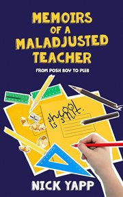 Memoirs of a maladjusted teacher cover image