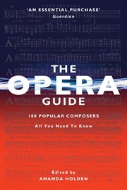 The opera guide. 100 Popular Composers Updated 2017 cover image