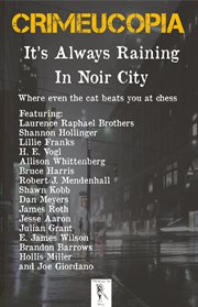 Crimeucopia. It's Always Raining in Noir City cover image