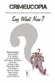 Crimeucopia - say what now? cover image