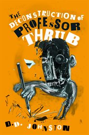 The deconstruction of professor thrub cover image