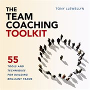 The team coaching toolkit : 55 tools and techniques for building brilliant teams cover image