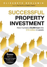 Successful property investment. How I turned a £5,000 loan into £15 million in assets cover image