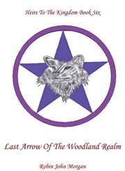 Last arrow of the woodland realm cover image