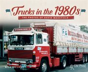 Trucks in the 1980s : the photos of David Wakefield cover image