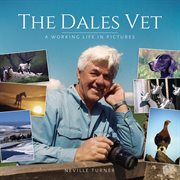 The Dales vet : a working life in pictures cover image