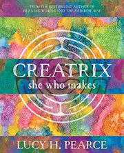 Creatrix. she who makes cover image