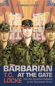 Barbarian at the gate : from the American suburbs to the Taiwanese Army cover image