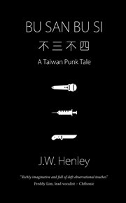 Bu san bu si. A Taiwan Punk Tale cover image