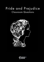 Pride and prejudice classroom questions : a Scene By Scene teaching guide cover image