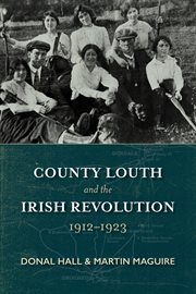 County Louth and the Irish Revolution, 1912-1923 cover image