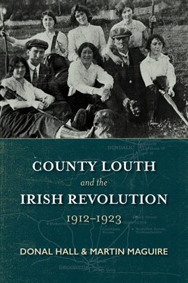 Cover image for County Louth and the Irish Revolution