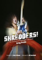 Shredders! : the oral history of speed guitar (and more) cover image